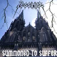 Pessimist (USA) : Summoned To Suffer